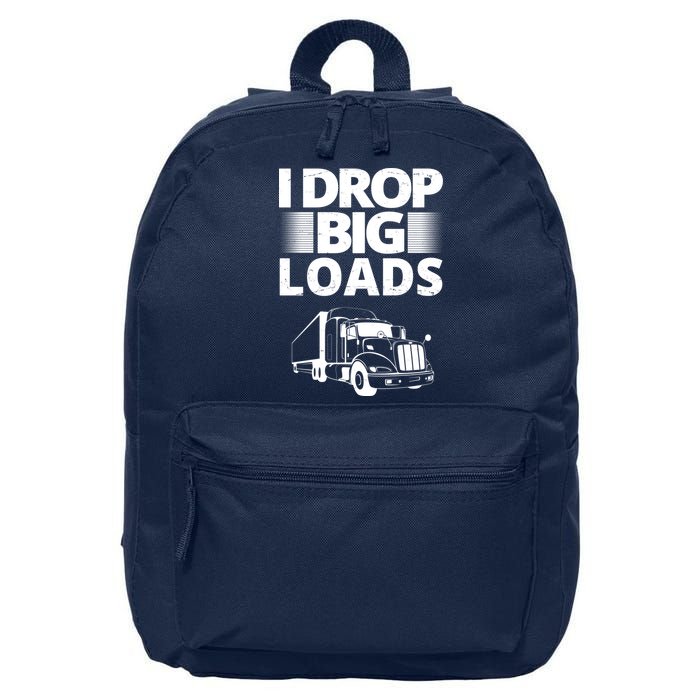 I Drop Big Loads Funny Truck Driver Gift 16 in Basic Backpack