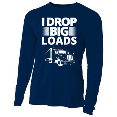 I Drop Big Loads Funny Truck Driver Gift Cooling Performance Long Sleeve Crew