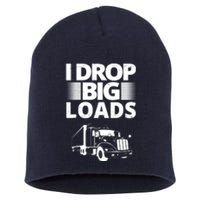 I Drop Big Loads Funny Truck Driver Gift Short Acrylic Beanie