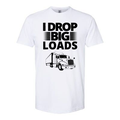 I Drop Big Loads Funny Truck Driver Gift Softstyle® CVC T-Shirt