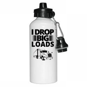 I Drop Big Loads Funny Truck Driver Gift Aluminum Water Bottle