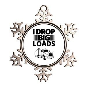 I Drop Big Loads Funny Truck Driver Gift Metallic Star Ornament