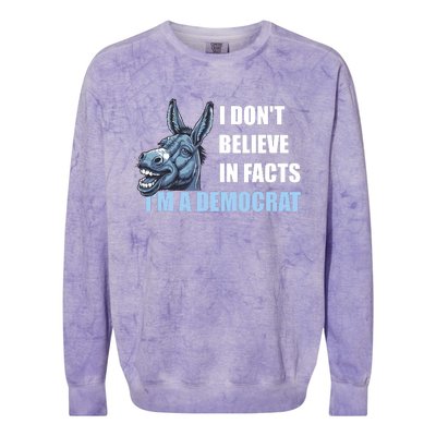 I DonT Believe In Facts IM A Democrat Colorblast Crewneck Sweatshirt