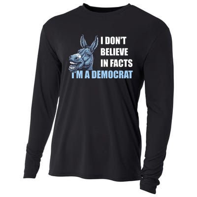 I DonT Believe In Facts IM A Democrat Cooling Performance Long Sleeve Crew