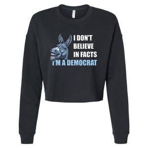 I DonT Believe In Facts IM A Democrat Cropped Pullover Crew