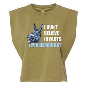 I DonT Believe In Facts IM A Democrat Garment-Dyed Women's Muscle Tee