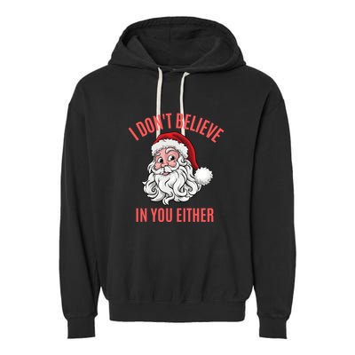 I Dont Believe In You Either Garment-Dyed Fleece Hoodie