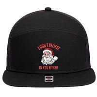 I Dont Believe In You Either 7 Panel Mesh Trucker Snapback Hat