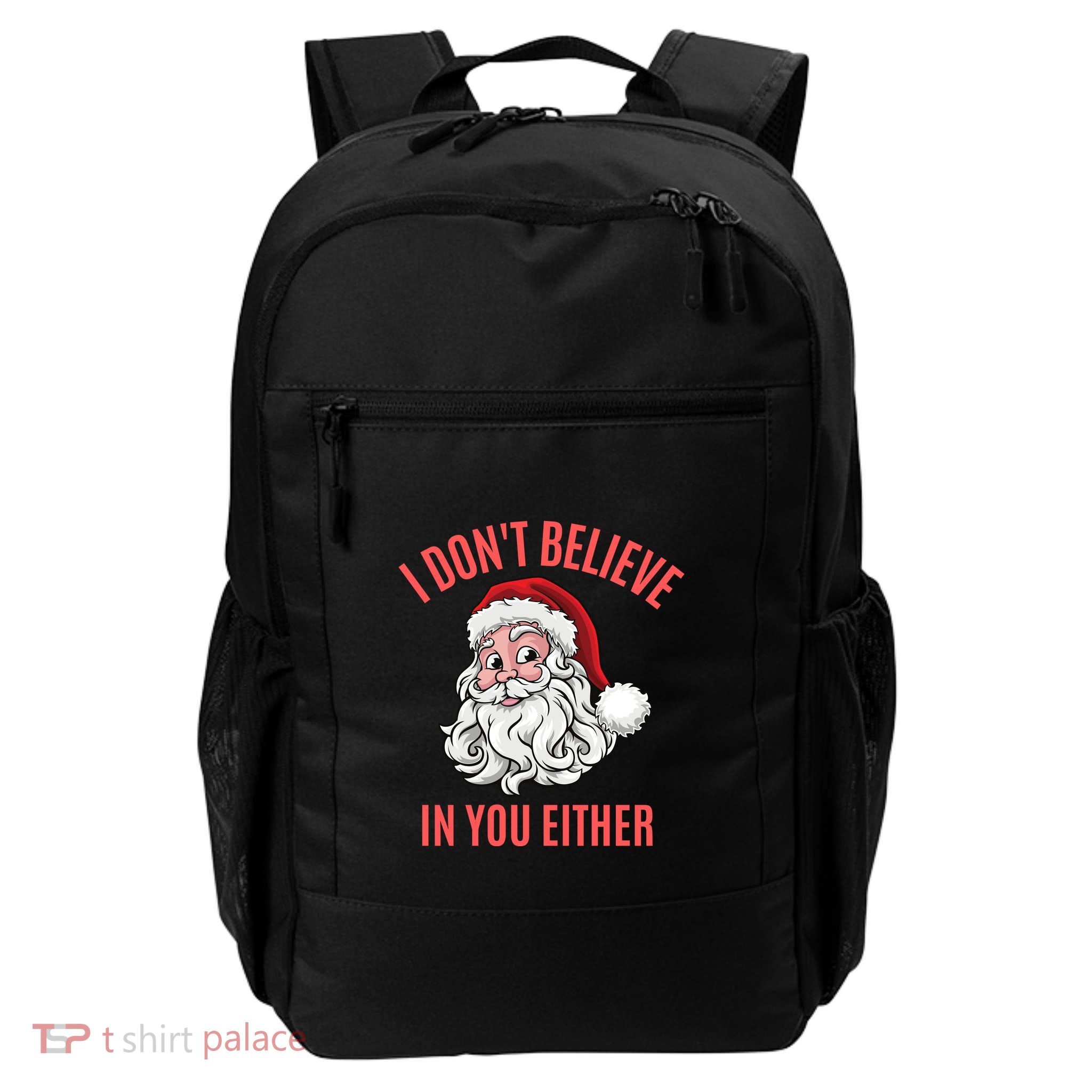 I Dont Believe In You Either Backpack