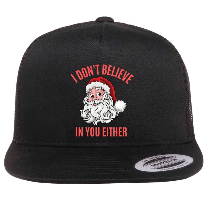 I Dont Believe In You Either Flatbill Hat