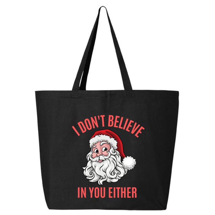 I Dont Believe In You Either 25L Jumbo Tote