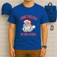 I Dont Believe In You Either T-Shirt