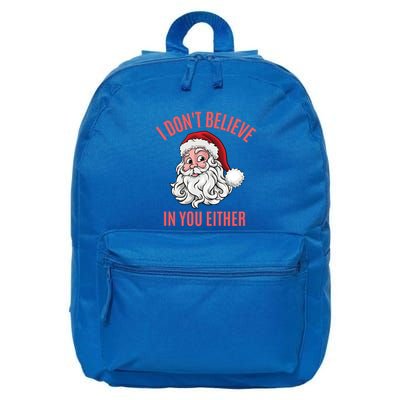 I Dont Believe In You Either 16 in Basic Backpack