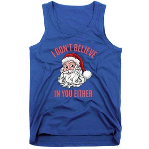 I Dont Believe In You Either Tank Top