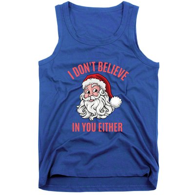 I Dont Believe In You Either Tank Top