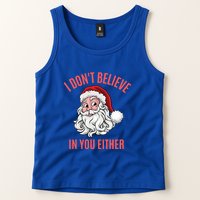I Dont Believe In You Either Tank Top