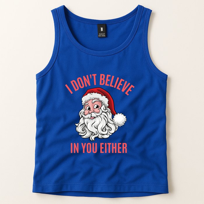 I Dont Believe In You Either Tank Top