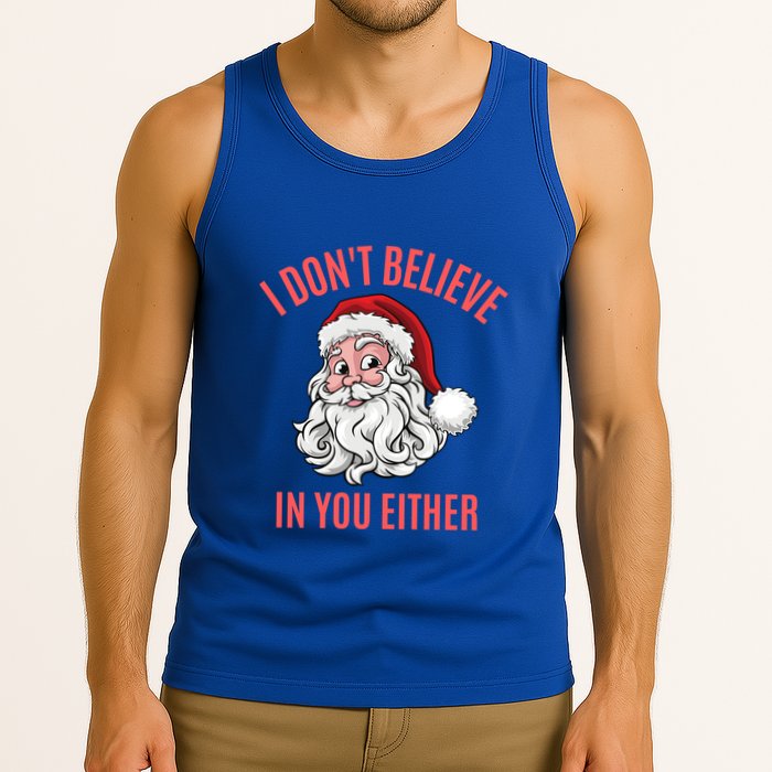 I Dont Believe In You Either Tank Top