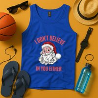 I Dont Believe In You Either Tank Top