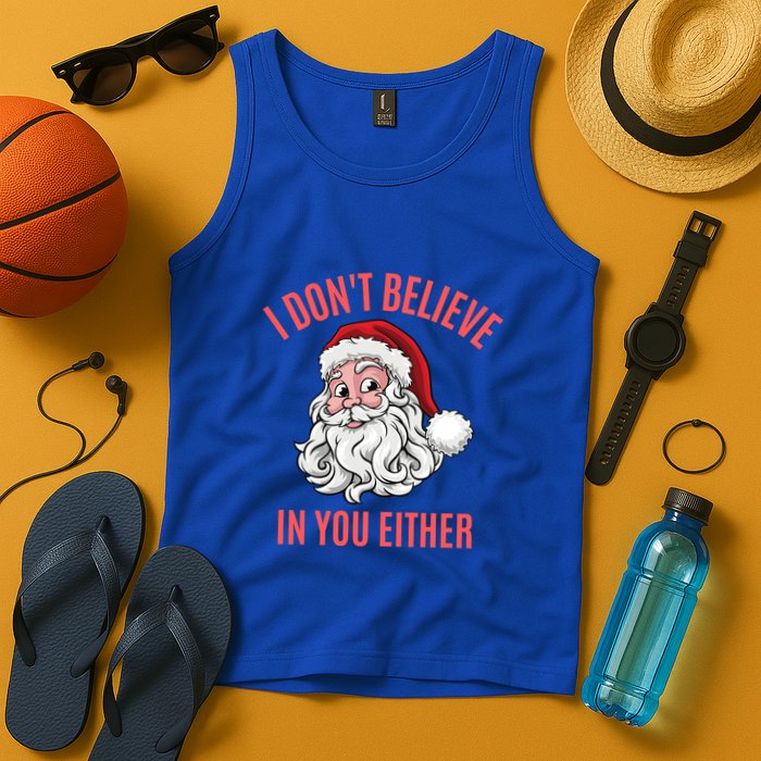I Dont Believe In You Either Tank Top