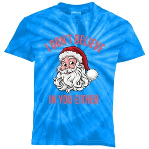 I Dont Believe In You Either Kids Tie-Dye T-Shirt