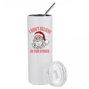 I Dont Believe In You Either Stainless Steel Tumbler