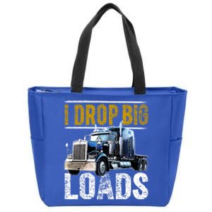 I Drop Big Loads Big Rig Semigifttrailer Truck Driver Gift Gift Zip Tote Bag