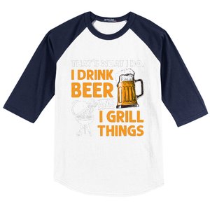 I Drink Beer And Grill Things Funny BBQ Pitmaster Father Day Baseball Sleeve Shirt