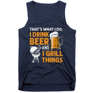 I Drink Beer And Grill Things Funny BBQ Pitmaster Father Day Tank Top