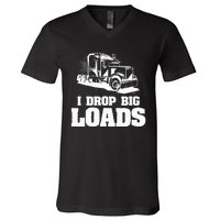 I Drop Big Loads Truck Driving Trucker V-Neck T-Shirt