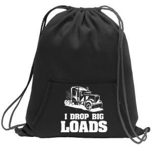 I Drop Big Loads Truck Driving Trucker Sweatshirt Cinch Pack Bag