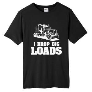 I Drop Big Loads Truck Driving Trucker Tall Fusion ChromaSoft Performance T-Shirt