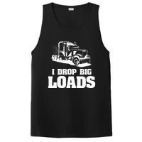 I Drop Big Loads Truck Driving Trucker PosiCharge Competitor Tank