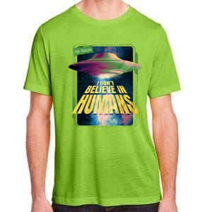 I Don't Believe In Humans UFO Adult ChromaSoft Performance T-Shirt