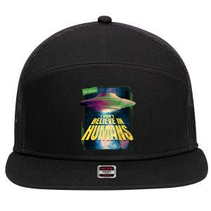 I Don't Believe In Humans UFO 7 Panel Mesh Trucker Snapback Hat