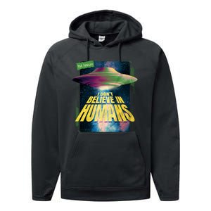 I Don't Believe In Humans UFO Performance Fleece Hoodie