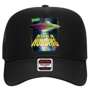 I Don't Believe In Humans UFO High Crown Mesh Back Trucker Hat