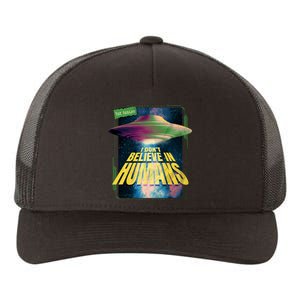 I Don't Believe In Humans UFO Yupoong Adult 5-Panel Trucker Hat