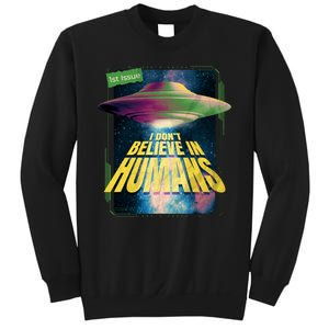 I Don't Believe In Humans UFO Sweatshirt