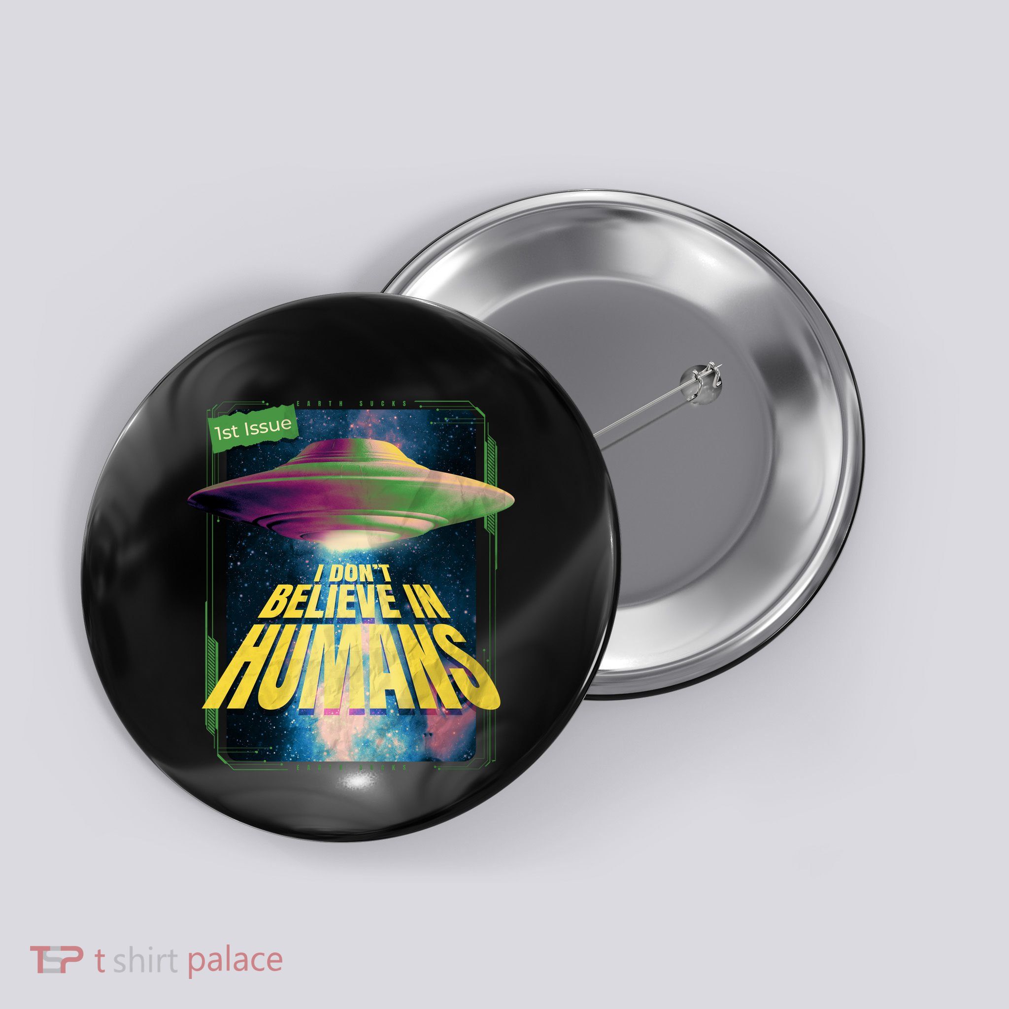 I Don't Believe In Humans UFO Button