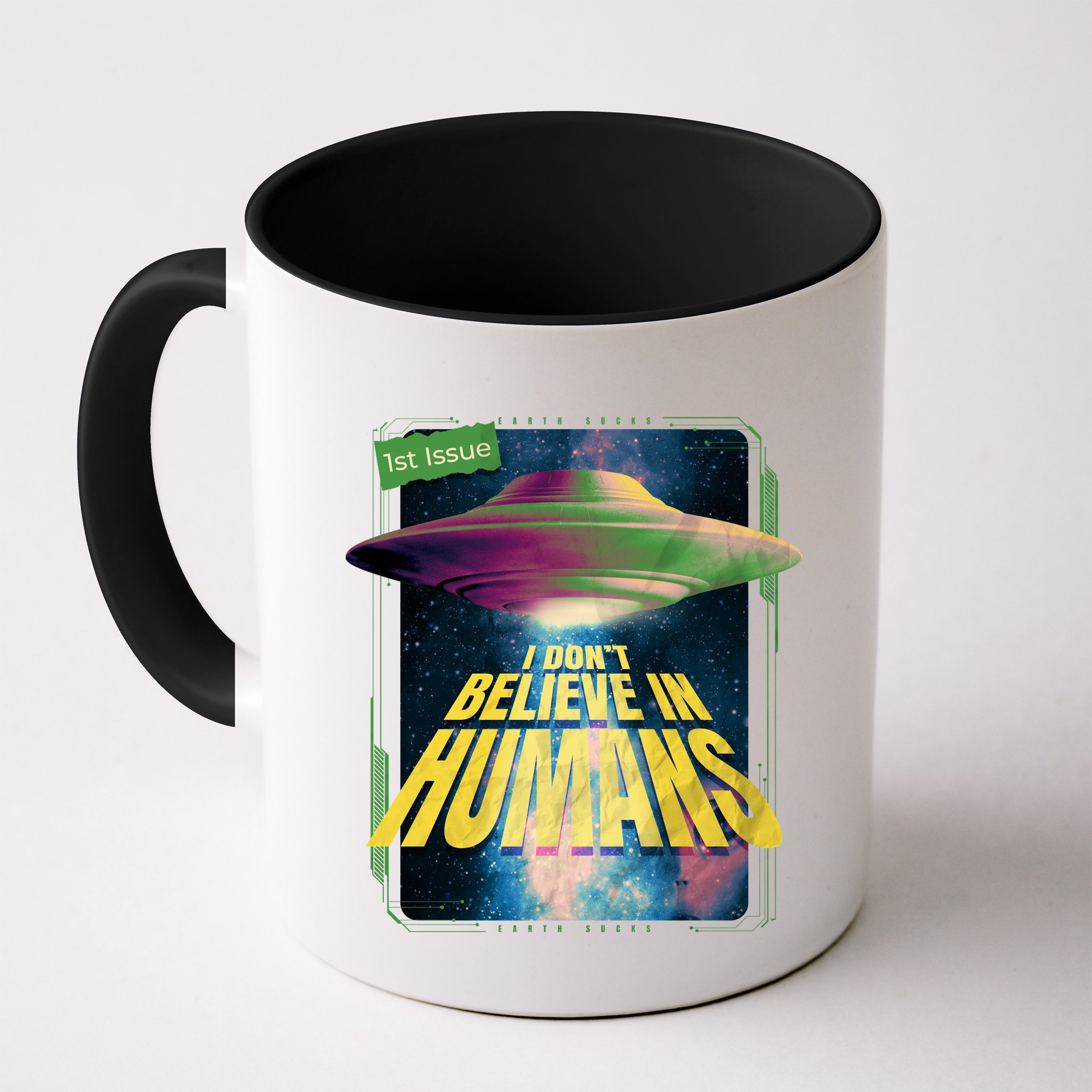 I Don't Believe In Humans UFO Mug