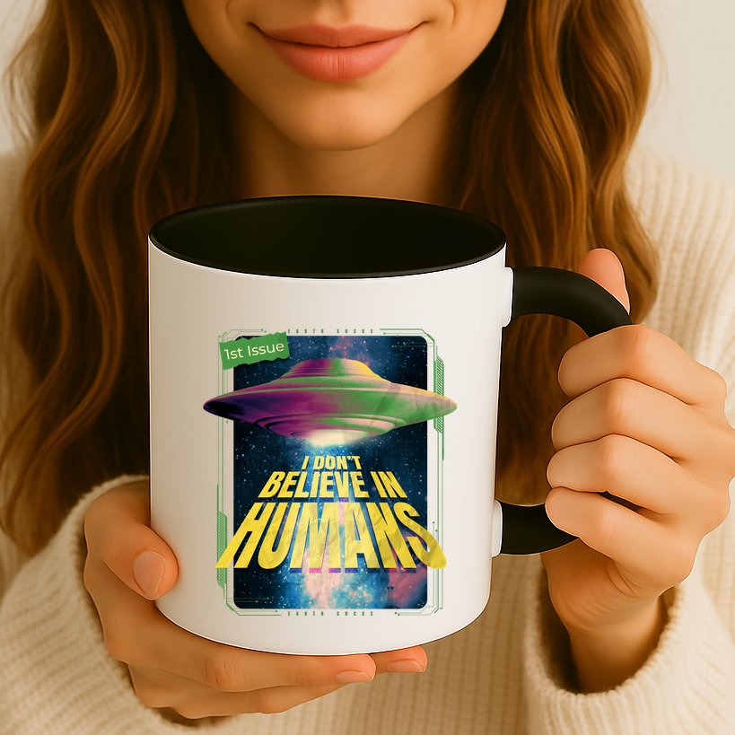 I Don't Believe In Humans UFO Mug