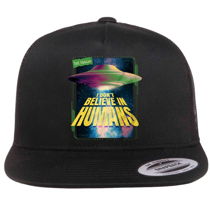 I Don't Believe In Humans UFO Flat Bill Trucker Hat