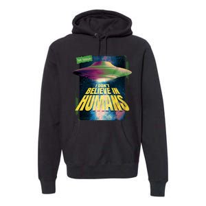 I Don't Believe In Humans UFO Premium Hoodie