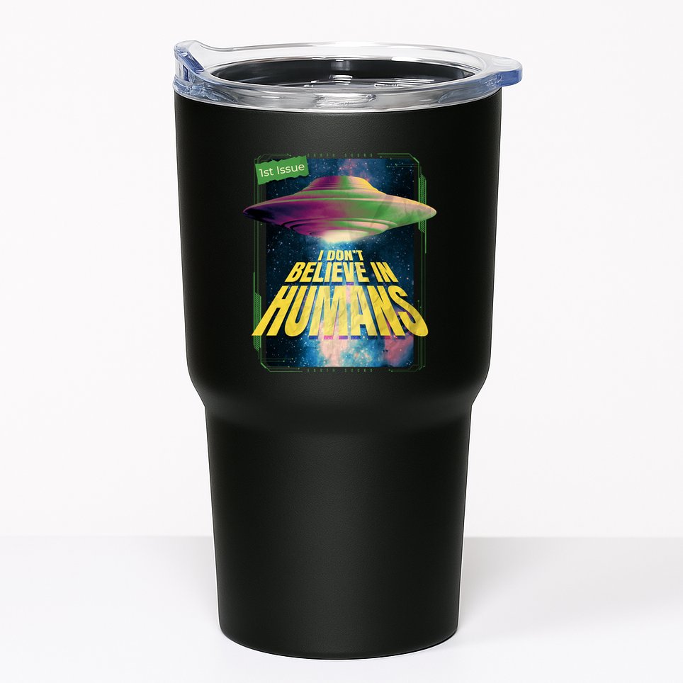 I Don't Believe In Humans UFO Tumbler