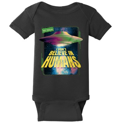 I Don't Believe In Humans UFO Baby Bodysuit