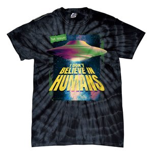 I Don't Believe In Humans UFO Tie-Dye T-Shirt