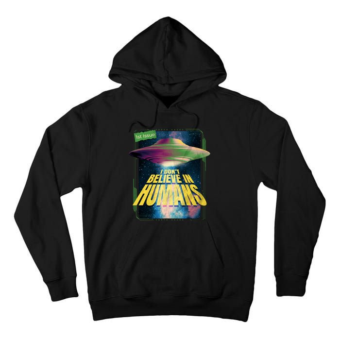 I Don't Believe In Humans UFO Tall Hoodie