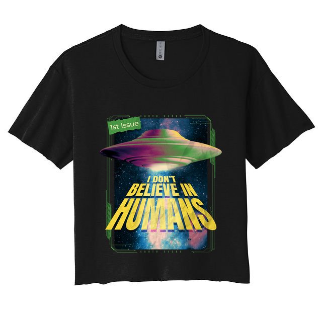 I Don't Believe In Humans UFO Crop Top