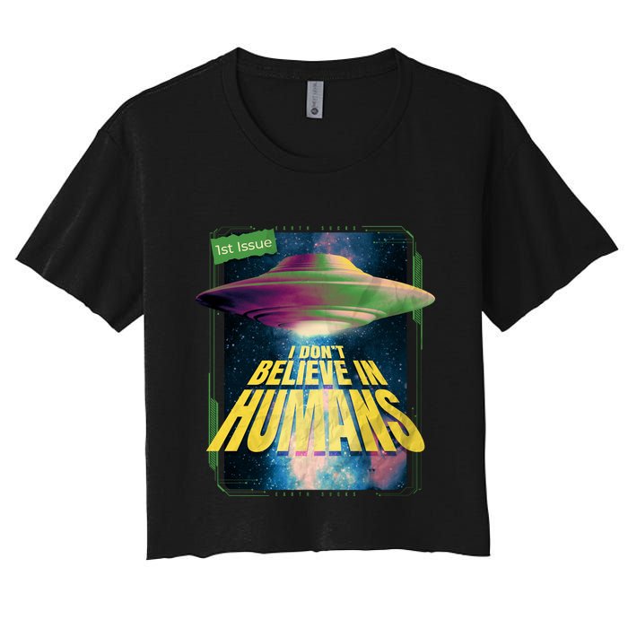I Don't Believe In Humans UFO Women's Crop Top Tee